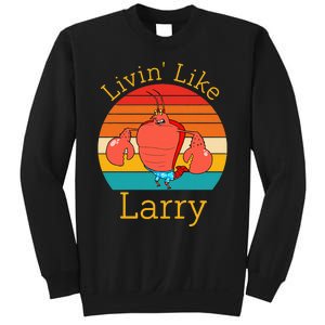 Livin Like Larry Sweatshirt