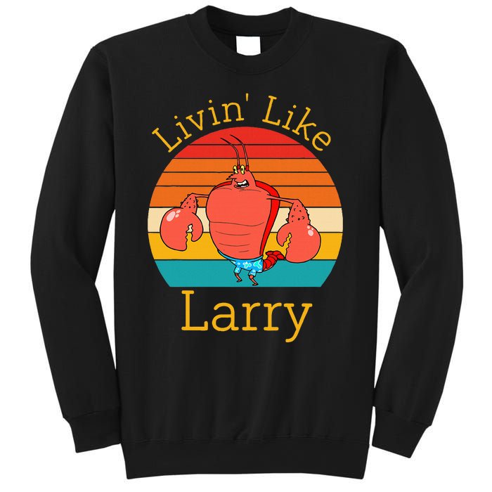 Livin Like Larry Sweatshirt