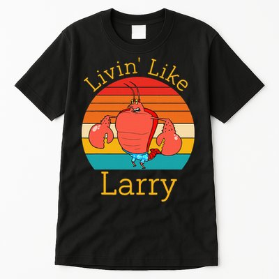 Livin Like Larry Tall T-Shirt