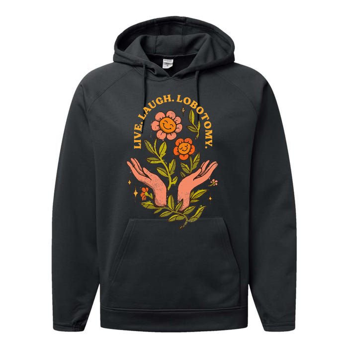 Live Laugh Lobotomy Performance Fleece Hoodie