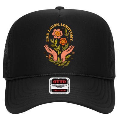 Live Laugh Lobotomy High Crown Mesh Back Trucker Hat