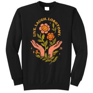 Live Laugh Lobotomy Sweatshirt