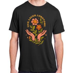 Live Laugh Lobotomy Adult ChromaSoft Performance T-Shirt