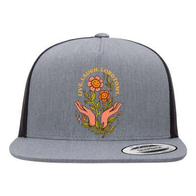 Live Laugh Lobotomy Flat Bill Trucker Hat