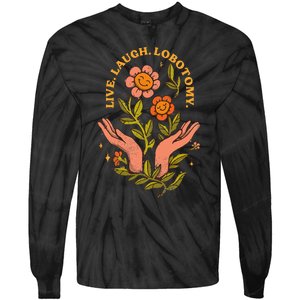 Live Laugh Lobotomy Tie-Dye Long Sleeve Shirt