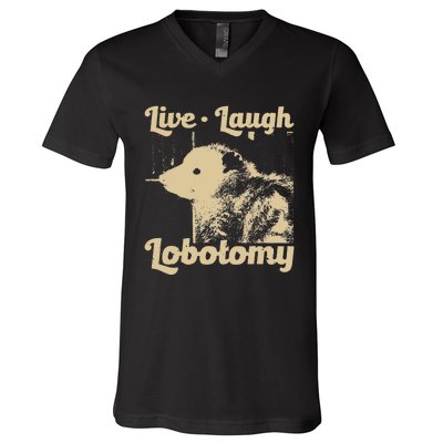 Live Laugh Lobotomy Lobotomies Opossum Lovers V-Neck T-Shirt