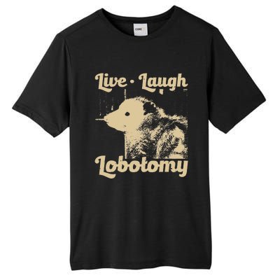 Live Laugh Lobotomy Lobotomies Opossum Lovers Tall Fusion ChromaSoft Performance T-Shirt