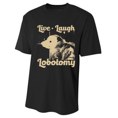 Live Laugh Lobotomy Lobotomies Opossum Lovers Performance Sprint T-Shirt