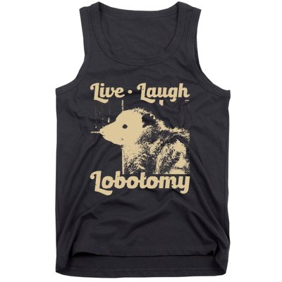 Live Laugh Lobotomy Lobotomies Opossum Lovers Tank Top