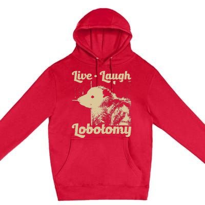 Live Laugh Lobotomy Lobotomies Opossum Lovers Premium Pullover Hoodie