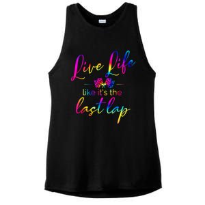 Live Life Like ItS The Last Lap Race Car Racing Saying Great Gift Ladies PosiCharge Tri-Blend Wicking Tank