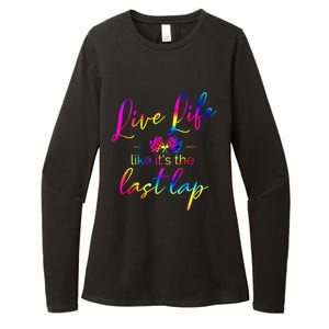 Live Life Like ItS The Last Lap Race Car Racing Saying Great Gift Womens CVC Long Sleeve Shirt