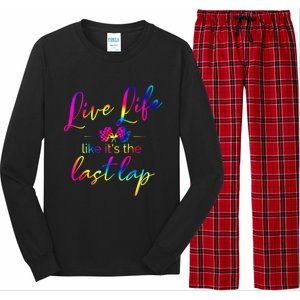 Live Life Like ItS The Last Lap Race Car Racing Saying Great Gift Long Sleeve Pajama Set