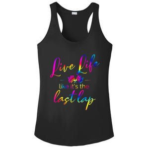 Live Life Like ItS The Last Lap Race Car Racing Saying Great Gift Ladies PosiCharge Competitor Racerback Tank