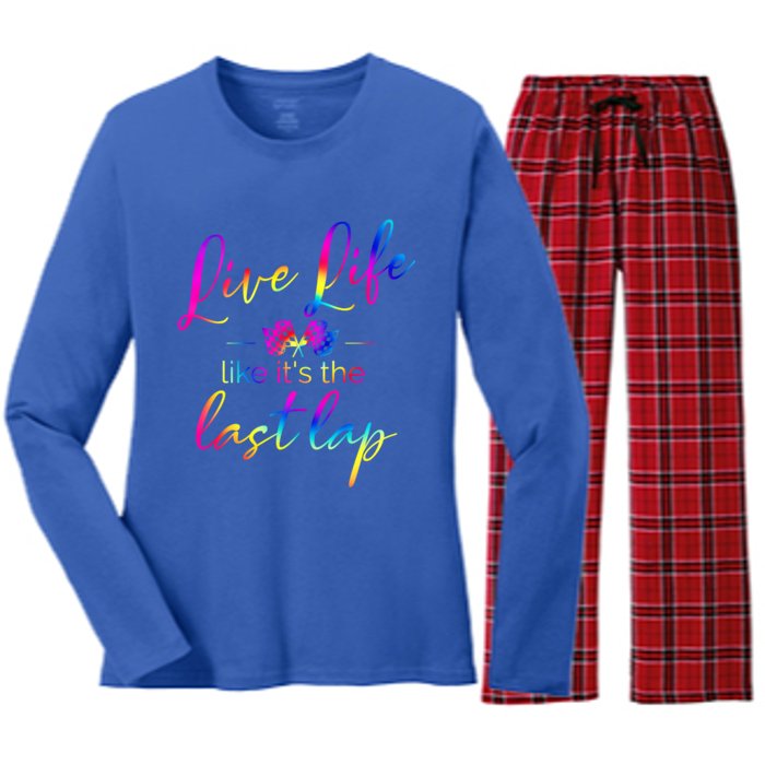 Live Life Like ItS The Last Lap Race Car Racing Saying Great Gift Women's Long Sleeve Flannel Pajama Set 