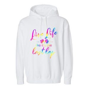 Live Life Like ItS The Last Lap Race Car Racing Saying Great Gift Garment-Dyed Fleece Hoodie