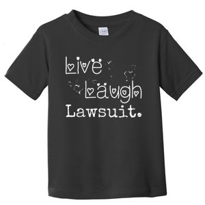 Live Laugh Lawsuit Funny Lawyer Attorney Law Student Toddler T-Shirt