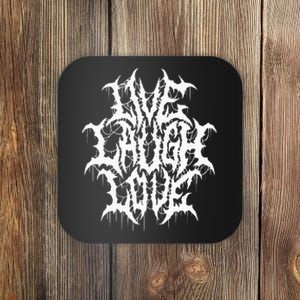 Live Laugh Love Black Metal Parody Funny Typography Coaster