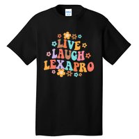 Live Laugh Lexapro Groovy Mental Health Therapist Anxiety Tall T-Shirt