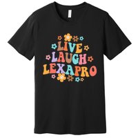 Live Laugh Lexapro Groovy Mental Health Therapist Anxiety Premium T-Shirt