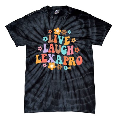 Live Laugh Lexapro Groovy Mental Health Therapist Anxiety Tie-Dye T-Shirt