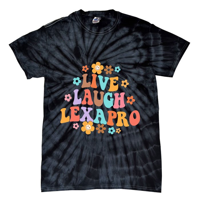 Live Laugh Lexapro Groovy Mental Health Therapist Anxiety Tie-Dye T-Shirt