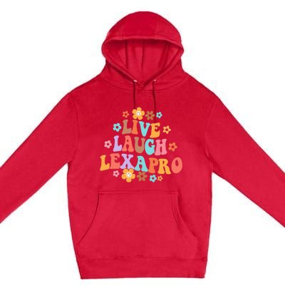 Live Laugh Lexapro Groovy Mental Health Therapist Anxiety Premium Pullover Hoodie