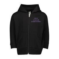 Live Laugh Lobotomy Funny Ironic 2000s Goth Punk Emo Toddler Zip Fleece Hoodie