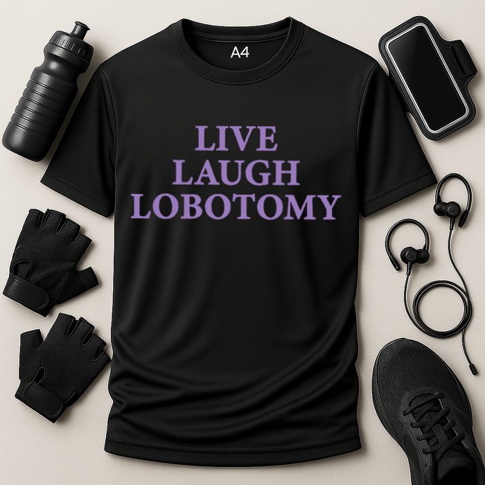 Live Laugh Lobotomy Funny Ironic 2000s Goth Punk Emo Performance Shirt