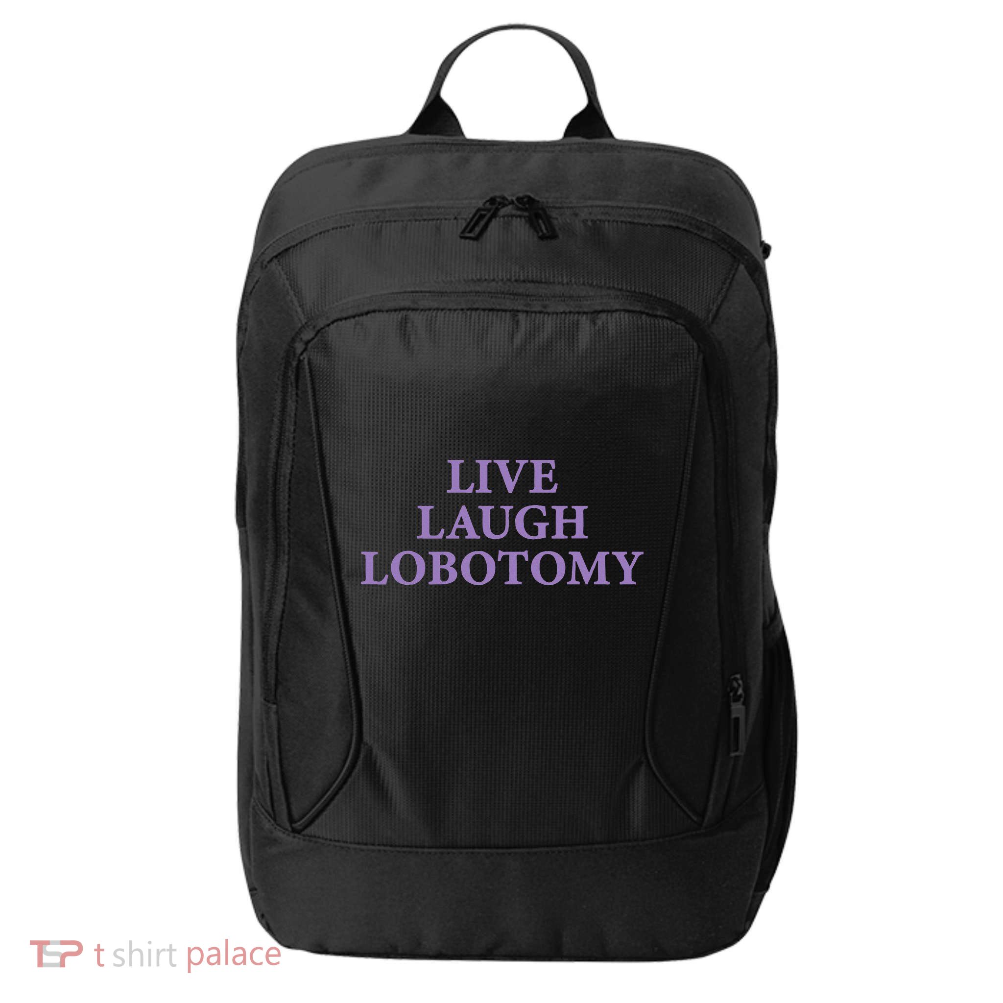 Live Laugh Lobotomy Funny Ironic 2000s Goth Punk Emo City Backpack