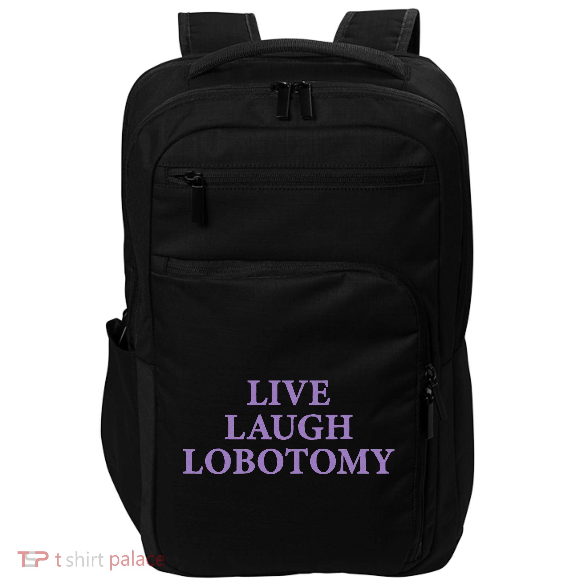 Live Laugh Lobotomy Funny Ironic 2000s Goth Punk Emo Impact Tech Backpack