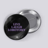 Live Laugh Lobotomy Funny Ironic 2000s Goth Punk Emo Button