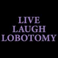 Live Laugh Lobotomy Funny Ironic 2000s Goth Punk Emo Button