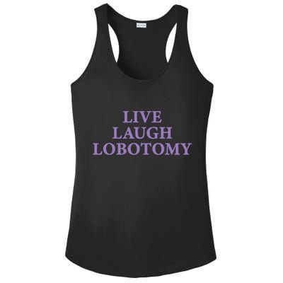 Live Laugh Lobotomy Funny Ironic 2000s Goth Punk Emo Ladies PosiCharge Competitor Racerback Tank