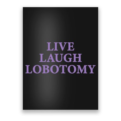 Live Laugh Lobotomy Funny Ironic 2000s Goth Punk Emo Poster