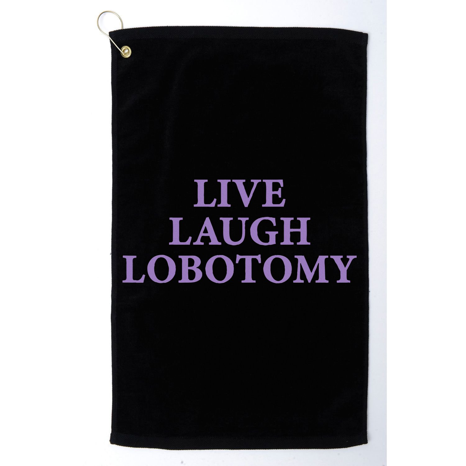 Live Laugh Lobotomy Funny Ironic 2000s Goth Punk Emo Golf Towel