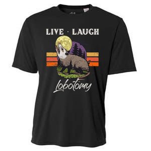 Live Laugh Lobotomy Opossum Funny Possum Lobotomies Cooling Performance Crew T-Shirt