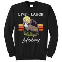 Live Laugh Lobotomy Opossum Funny Possum Lobotomies Sweatshirt