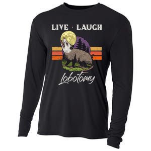 Live Laugh Lobotomy Opossum Funny Possum Lobotomies Cooling Performance Long Sleeve Crew