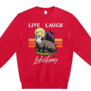 Live Laugh Lobotomy Opossum Funny Possum Lobotomies Premium Crewneck Sweatshirt