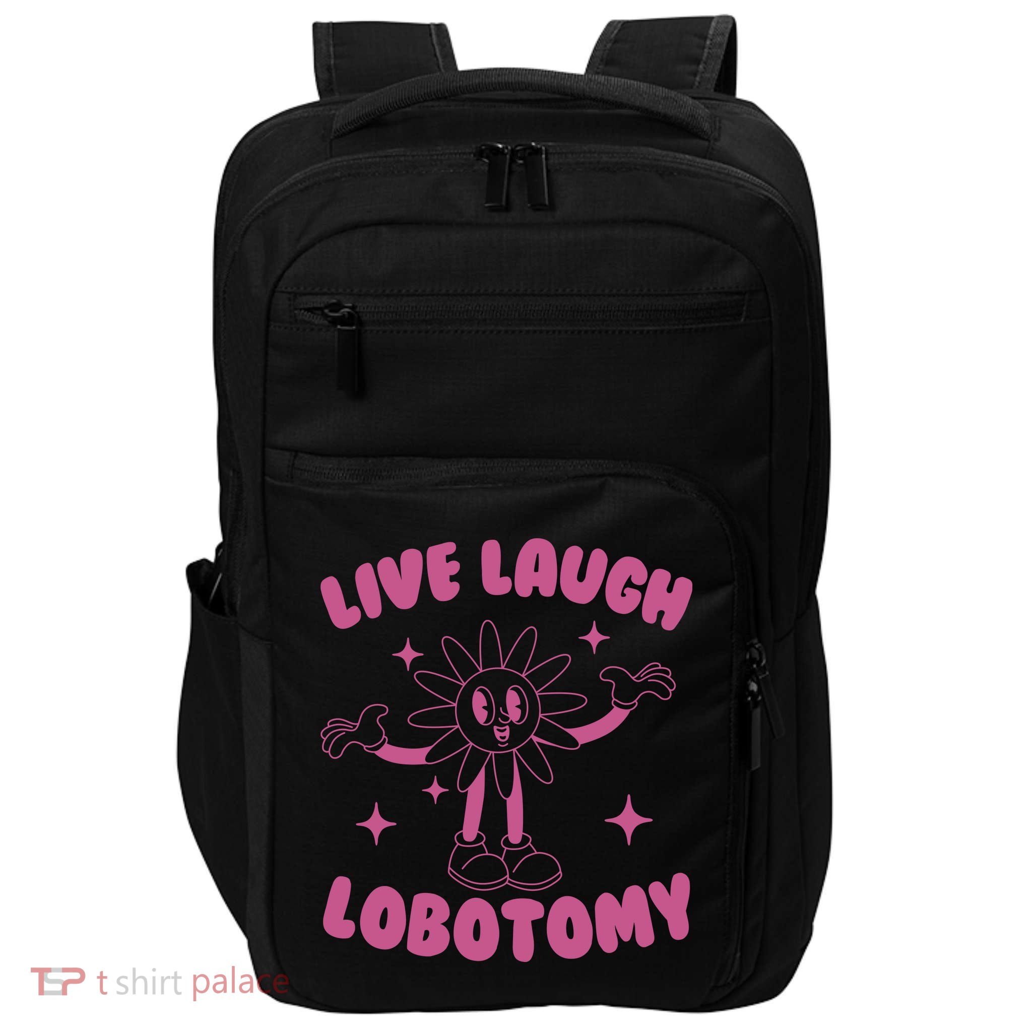 Live Laugh Lobotomy Flower Meme Impact Tech Backpack
