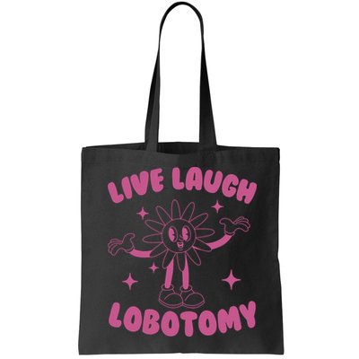 Live Laugh Lobotomy Flower Meme Bag