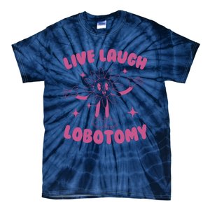 Live Laugh Lobotomy Flower Meme Tie-Dye T-Shirt