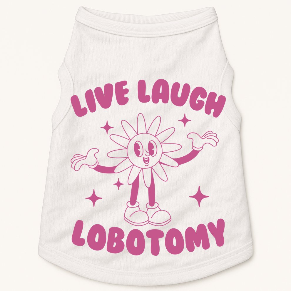 Live Laugh Lobotomy Flower Meme Doggie Tank