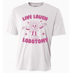 Live Laugh Lobotomy Flower Meme Cooling Performance Crew T-Shirt