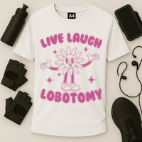 Live Laugh Lobotomy Flower Meme Cooling Performance Crew T-Shirt