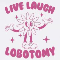 Live Laugh Lobotomy Flower Meme Cooling Performance Crew T-Shirt