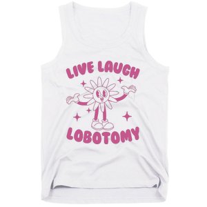 Live Laugh Lobotomy Flower Meme Tank Top