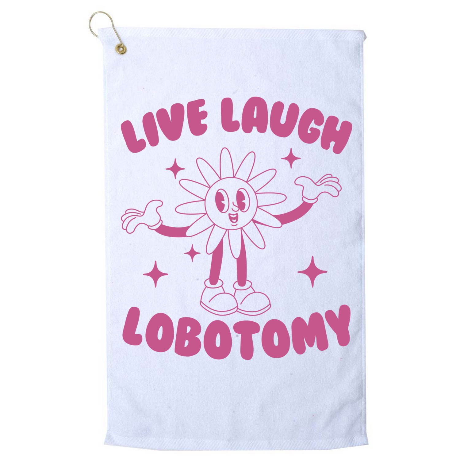Live Laugh Lobotomy Flower Meme Golf Towel