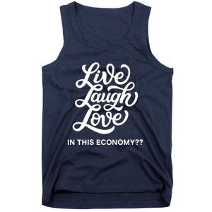 Live Laugh Love In This Economy Tank Top